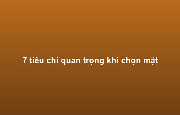 7 tiêu chí quan trọng khi chọn mặt bằng kinh doanh